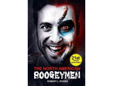 Livro The North American Boogeymen De Robert L Rivera (inglês)