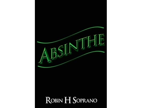 Livro Absinthe de Robin H Soprano (Inglês)