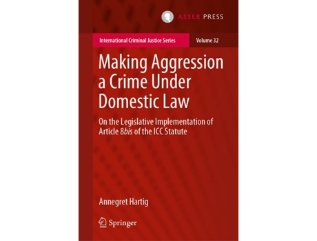 Livro Making Aggression a Crime Under Domestic Law de Annegret Hartig (Inglês - Capa Dura)