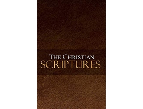 Livro The Christian Scriptures De Mcgahan Publishing House (inglês - Capa Dura)