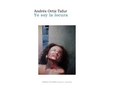 Livro Yo Soy La Locura de Andrés Ortiz Tafur (Espanhol)