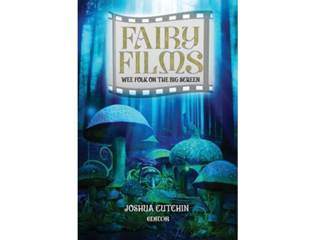 Livro Fairy Films Wee Folk on the Big Screen de Joshua Cutchin (Inglês)