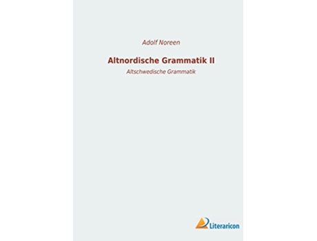 Livro Altnordische Grammatik II Altschwedische Grammatik German Edition de Adolf Noreen (Alemão)