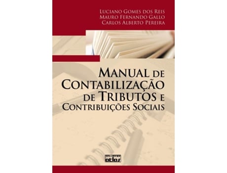 Livro Manual De Contabilização De Tributos E Contribuições Sociais de Mauro Fernando Gallo (Português)