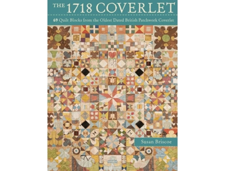 Livro The 1718 Coverlet: 69 Quilt Blocks Form The Oldest de Susan Briscoe