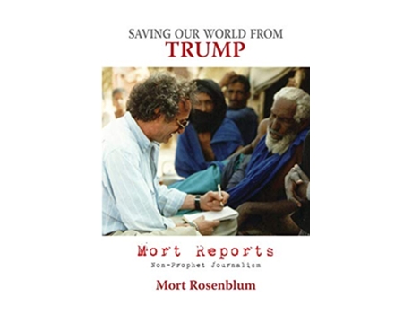 Livro Saving Our World From Trump Mort Reports de Mort Rosenblum (Inglês)