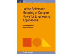 Livro Lattice Boltzmann Modeling Of Complex Flows For Engineering Applications De Andrea Montessori E Giacomo Falcucci (inglês)