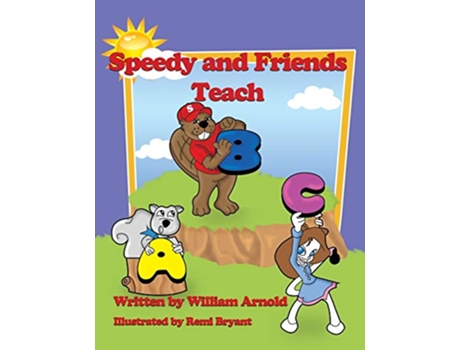 Livro Speedy And Friends Teach A B C de William Arnold (Inglês)