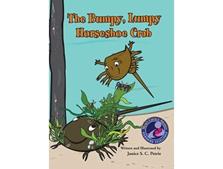 Livro The Bumpy Lumpy Horseshoe Crab Seatales Sea Animal Series Moms Choice Award Recipient de Janice S C Petrie (Inglês)