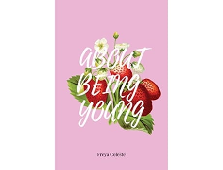 Livro About Being Young de Freya Celeste (Inglês)