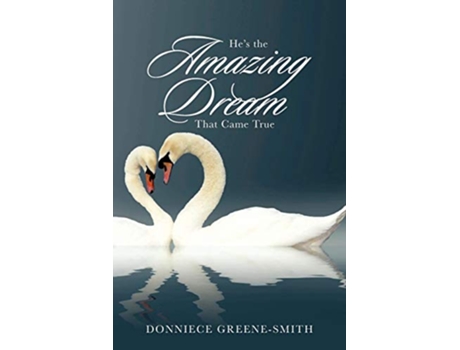 Livro Hes the Amazing Dream That Came True de Donniece GreeneSmith (Inglês)