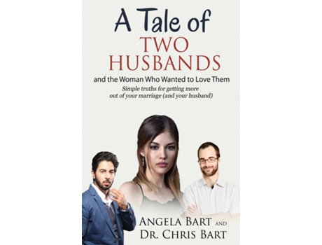 Livro A Tale Of Two Husbands And The Woman Who Wanted To Love Them De Chris Bart (inglês)
