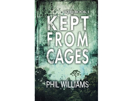 Livro Kept From Cages De Phil Williams (inglês)