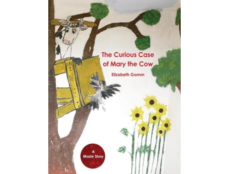 Livro The Curious Case Of Mary The Cow De Elizabeth Gomm (inglês)