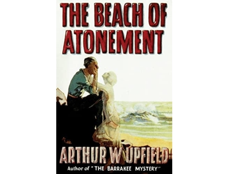 Livro The Beach Of Atonement De Arthur W Upfield (inglês)