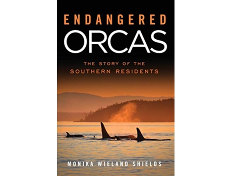 Livro Endangered Orcas The Story of the Southern Residents de Monika Wieland Shields (Inglês)