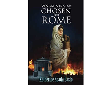 Livro Vestal Virgin Chosen for Rome de Katherine Spada Basto (Inglês)