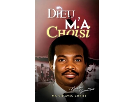 Livro Dieu Ma Choisi de Moralès Saintilus (Francês - Capa Dura)