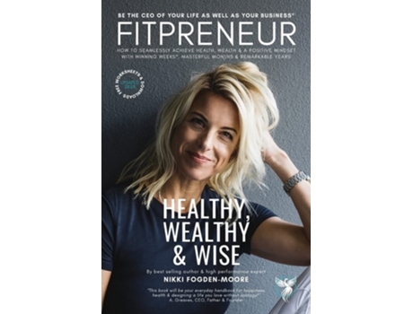 Livro Fitpreneur The Ultimate Leader Healthy, Wealthy And Wise. How To Be The Ceo Of Your Business And Your Life De Nikki Fogden-moore (inglês)