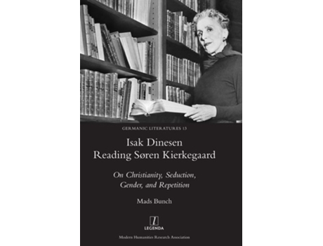 Livro Isak Dinesen Reading Søren Kierkegaard On Christianity, Seduction, Gender, And Repetition De Mads Bunch (inglês - Capa Dura)