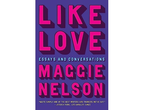 Livro Like Love de Maggie Nelson (Inglês - Capa Dura)