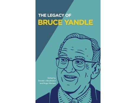Livro The Legacy Of Bruce Yandle De Bruce Yandle (inglês - Capa Dura)