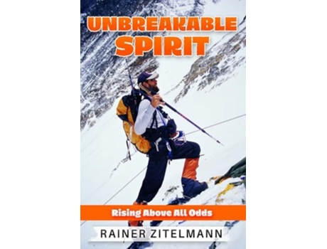 Livro Unbreakable Spirit Rising Above All Odds de Rainer Zitelmann (Inglês)