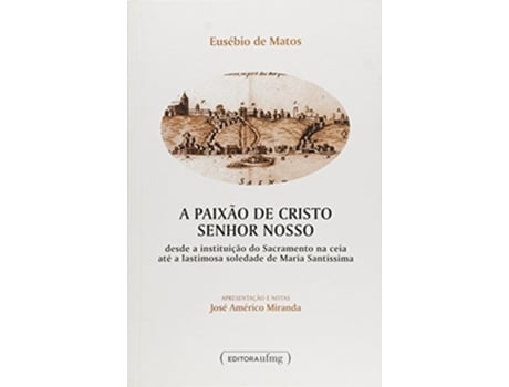 Livro Paixao De Cristo Senhor Nosso, A de Andityas Soares de Moura Costa Matos (Português do Brasil)