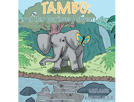 Livro Tambo and Her Curious Adventure de Melanie Kordsmeier (Inglês - Capa Dura)