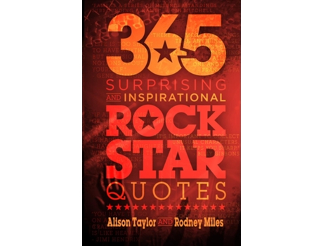 Livro 365 Surprising And Inspirational Rock Star Quotes De Alison Taylor (inglês)