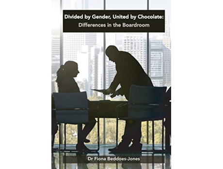 Livro Divided by Gender United by Chocolate Differences in the Boardroom de Fiona BeddoesJones (Inglês)