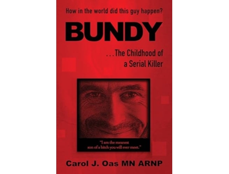 Livro BUNDY . . . The Childhood of a Serial Killer How in the world did this guy happen? de Carol J Oas (Inglês)
