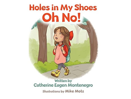 Livro Holes in My Shoes Oh No de Catherine Eagen Montenegro (Inglês)