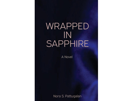 Livro Wrapped in Sapphire An Erotic Romance Novel de Nora S Pattugalan (Inglês)
