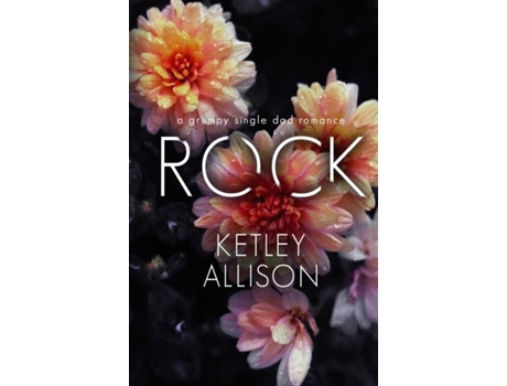 Livro Rock A Grumpy Single Dad Romance De Ketley Allison (inglês)