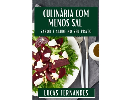 Livro Culinária com Menos Sal Sabor e Saúde no Seu Prato de Lucas Fernandes (Inglês)