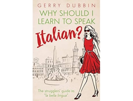 Livro Why Should I Learn to Speak Italian The Strugglers Guide to La Bella Lingua de Dubbin Gerry (Inglês)