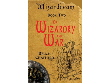Livro Of Wizardry and War Wizardream Book Two de Bruce Chatfield (Inglês)