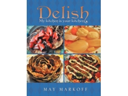 Livro Delish My Kitchen Is Your Kitchen De May Markoff (inglês)