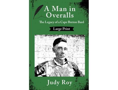 Livro A Man in Overalls The Legacy of a Cape Breton Bard de Judy Roy (Inglês)