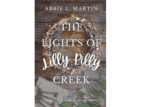Livro The Lights of Lilly Pilly Creek Cozy ghost mystery amateur sleuth de Abbie L Martin (Inglês)