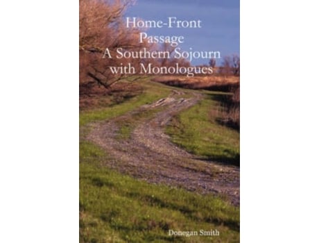 Livro Home-Front Passage: A Southern Sojourn with Monologues Donegan Smith (Inglês)