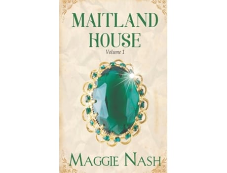 Livro THE MAITLAND HOUSE CHRONICLES Volume 1 de Maggie Nash (Inglês)