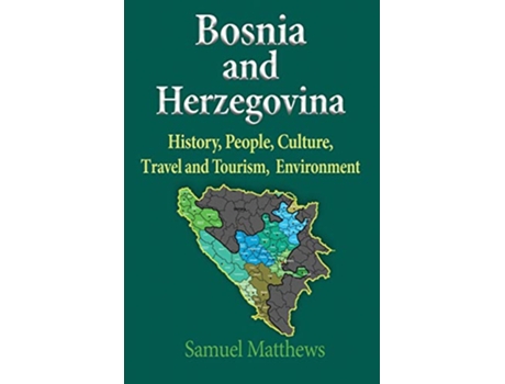 Livro Bosnia and Herzegovina History People Culture Travel and Tourism Environment de Matthews Samuel (Inglês)