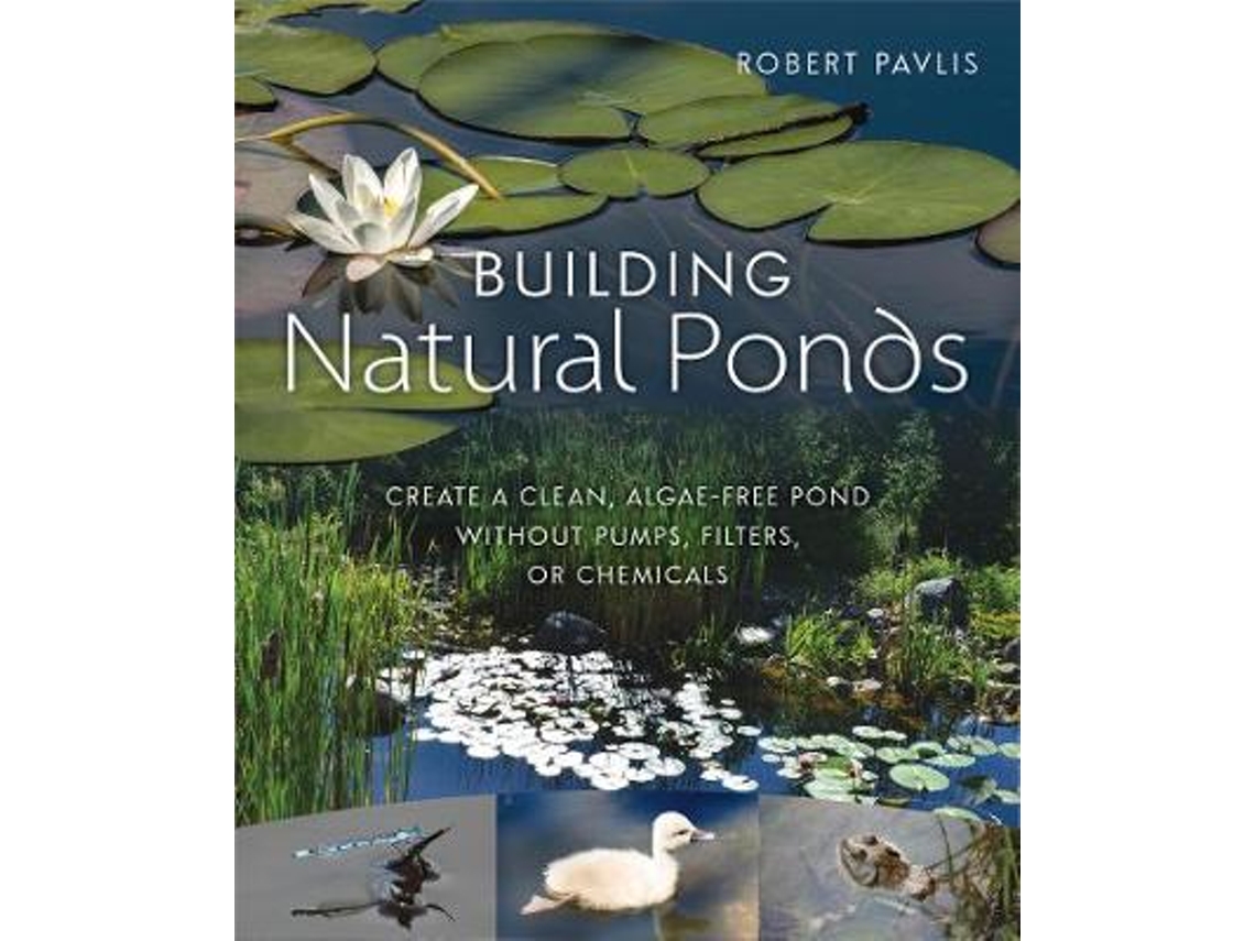 Livro Building Natural Ponds de Robert Pavlis (Inglês)