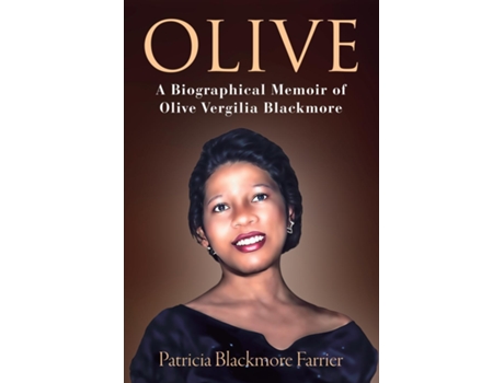 Livro Olive A Biographical Memoir of Olive Vergilia Blackmore de Patricia Blackmore Farrier (Inglês)