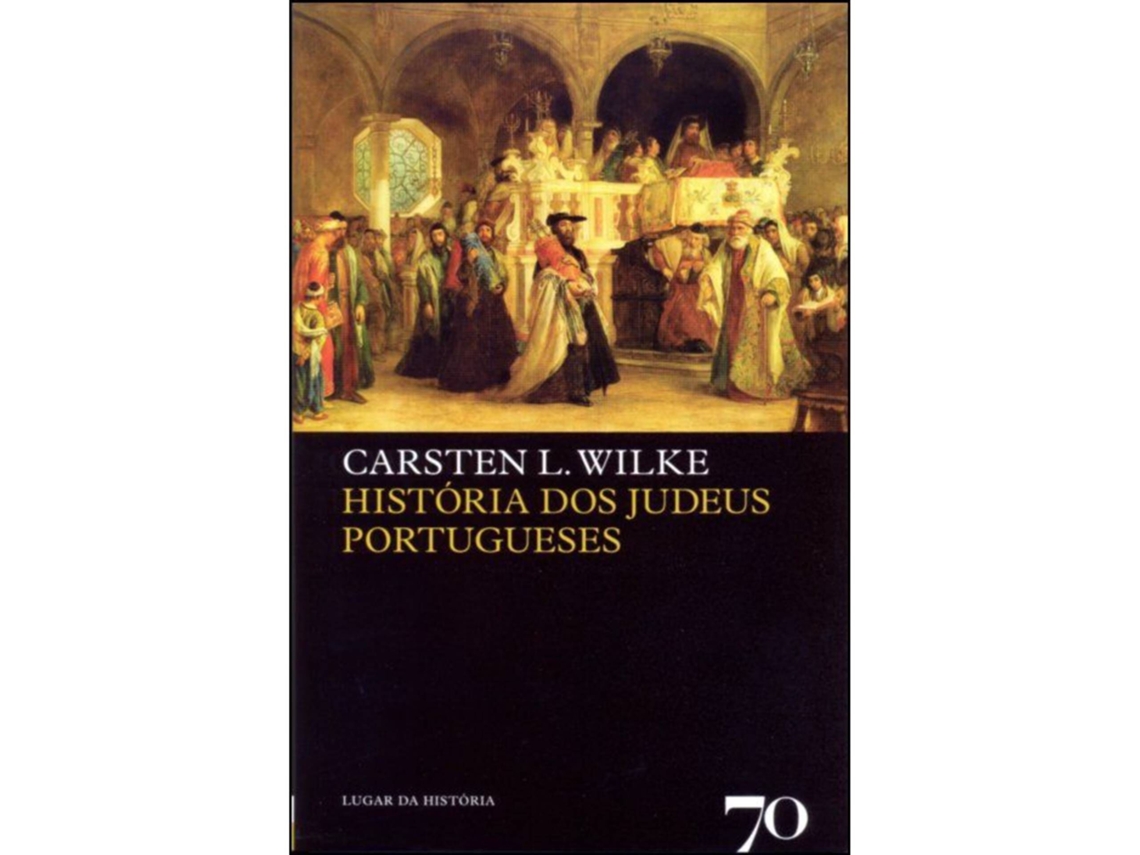 História Dos Judeus Portugueses De Carsten L. Wilke