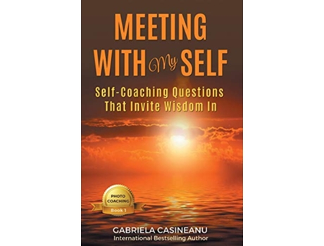 Livro Meeting With My Self SelfCoaching Questions That Invite Wisdom In de Gabriela Casineanu (Inglês)