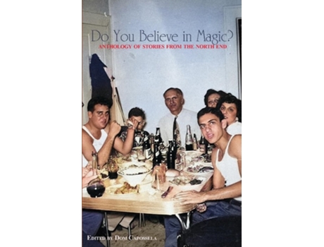Livro Do You Believe In Magic? A North End Anthology de Capossela e Dom (Inglês)