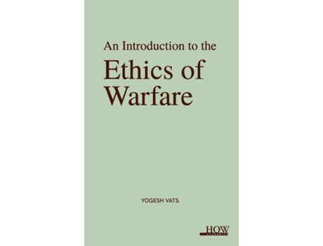 Livro An Introduction to the Ethics of Warfare de Yogesh Vats (Inglês)